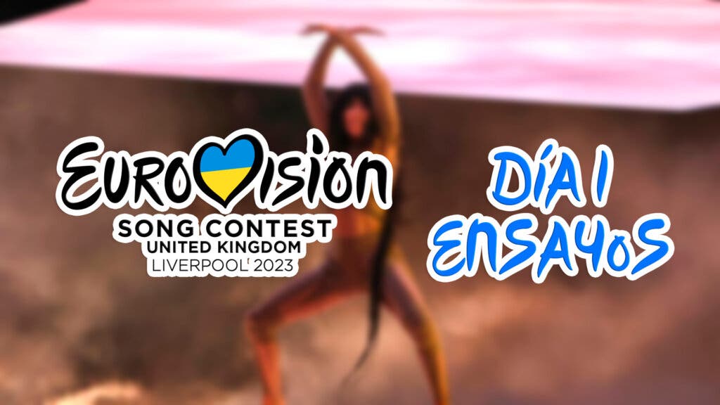 eurovision 2023 primera jornada ensayos