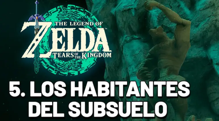 Imagen de Guía Zelda: Tears of the Kingdom paso a paso - Los habitantes del subsuelo