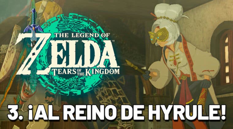 Imagen de Guía Zelda: Tears of the Kingdom paso a paso - ¡Al reino de Hyrule!
