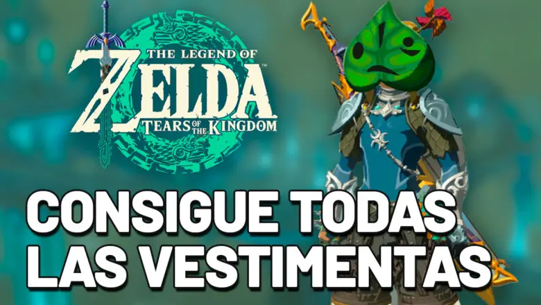 Guía conseguir todas las vestimentas Zelda Tears of the Kingdom