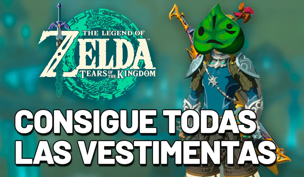 Guía conseguir todas las vestimentas Zelda Tears of the Kingdom