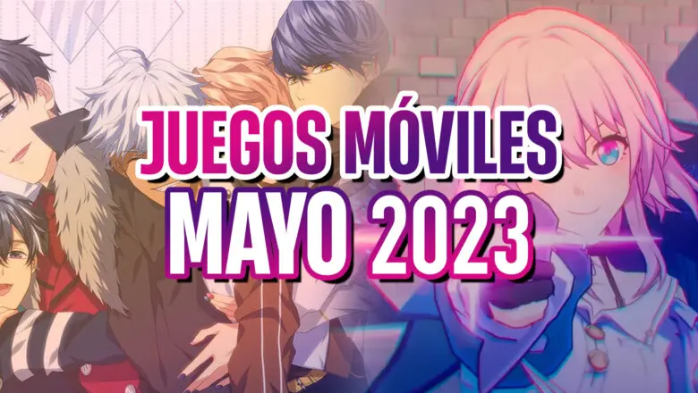 JUEGOS Moviles mayo 2023