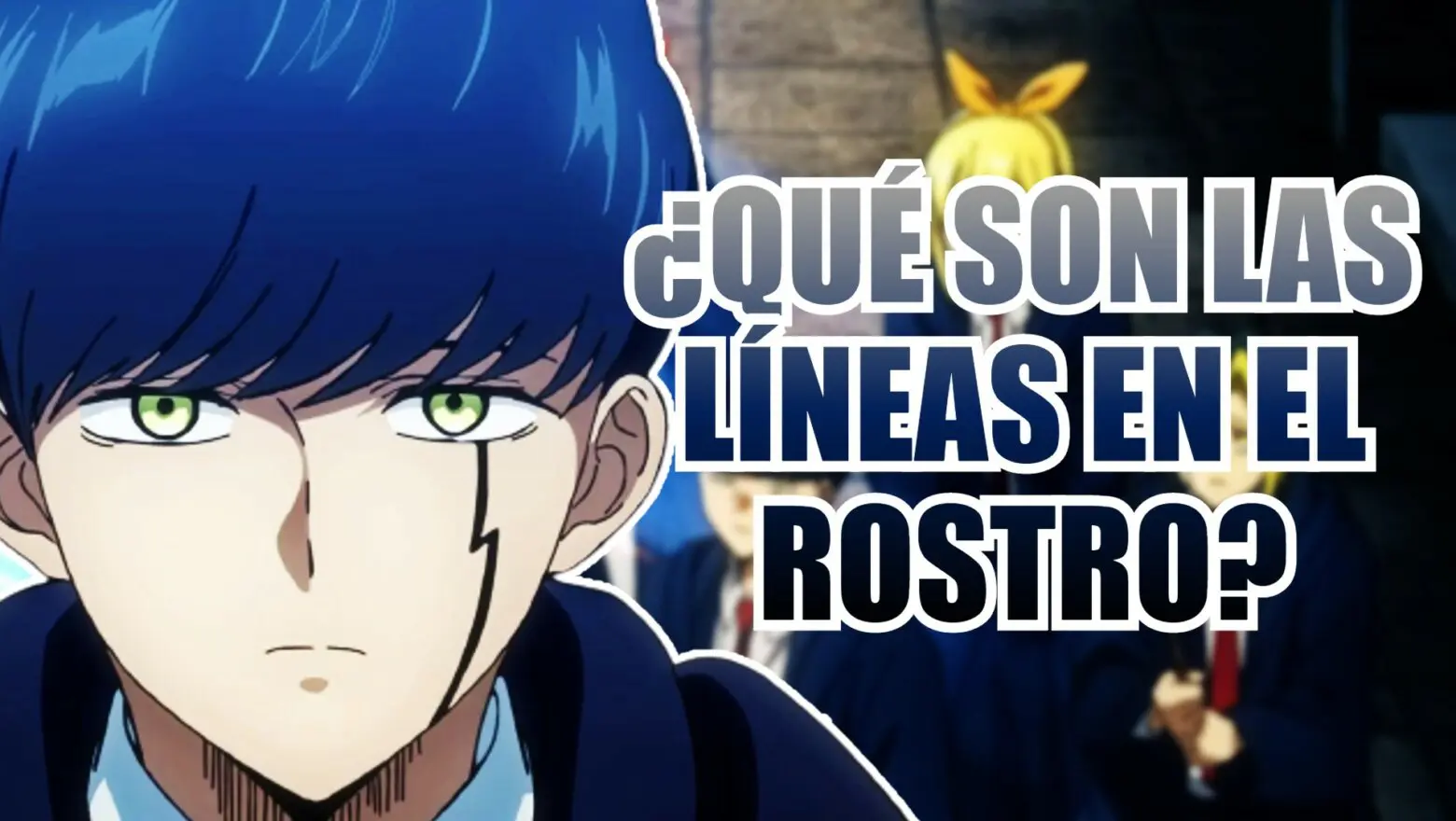 mashle que son las lineas en el rostro