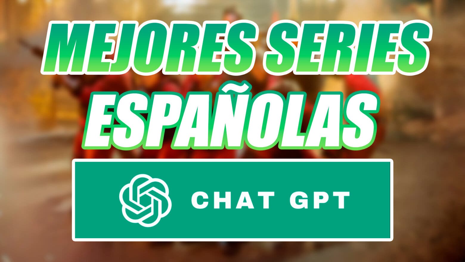 Mejores Series Españolas Chat GPT