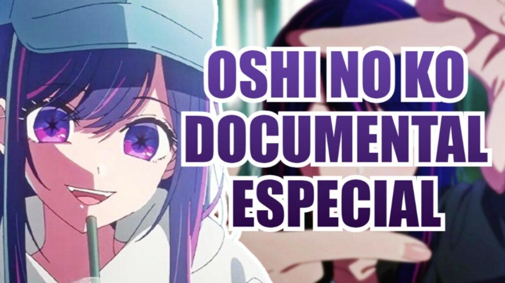 oshi no ko documental