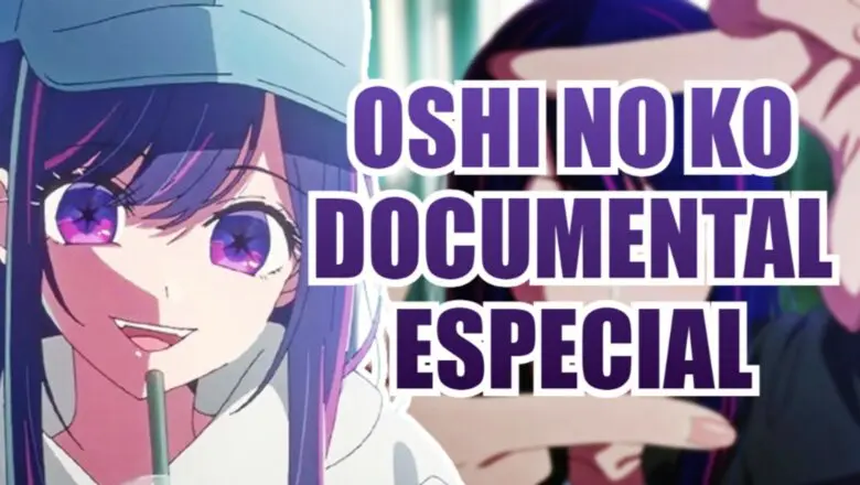 oshi no ko documental