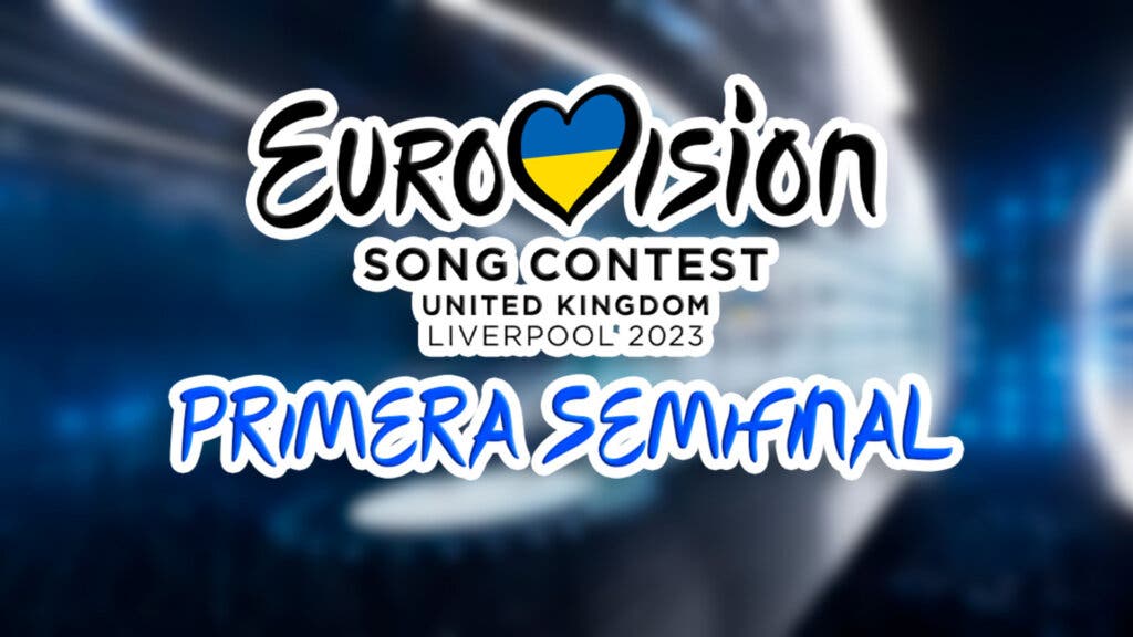 primera semifinal eurovision 2023
