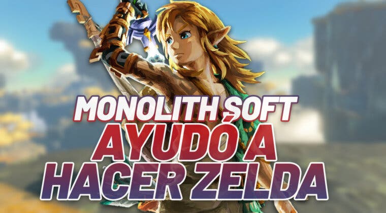 Imagen de Monolith Soft confirma que ayudó en el desarrollo de Zelda: Tears of the Kingdom