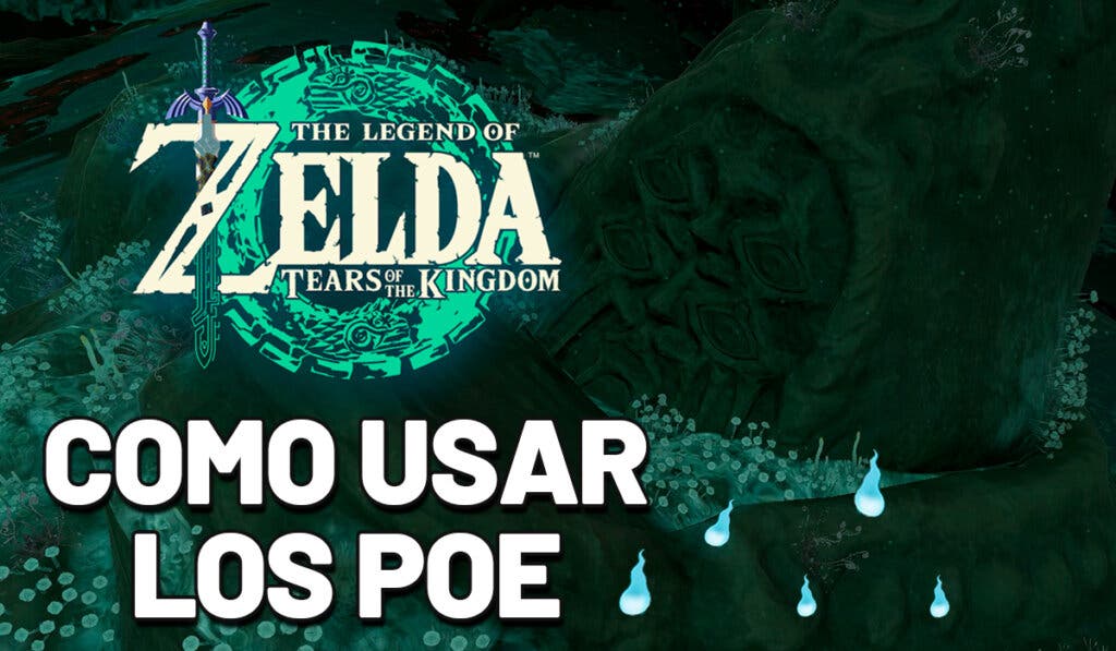 Zelda tears of the kingdom como usar los poe