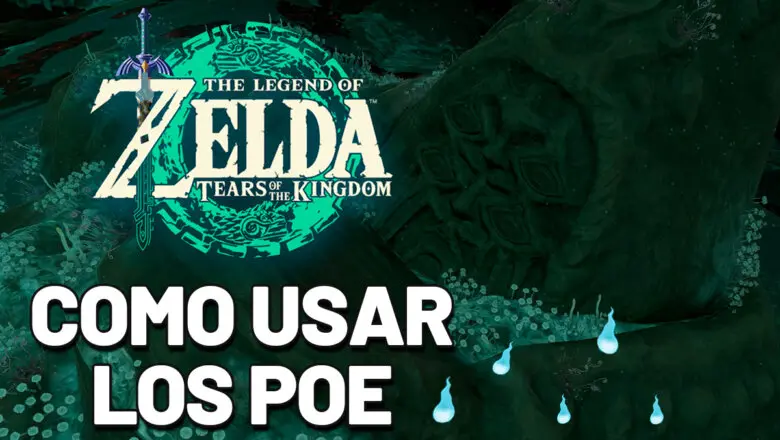Zelda tears of the kingdom como usar los poe