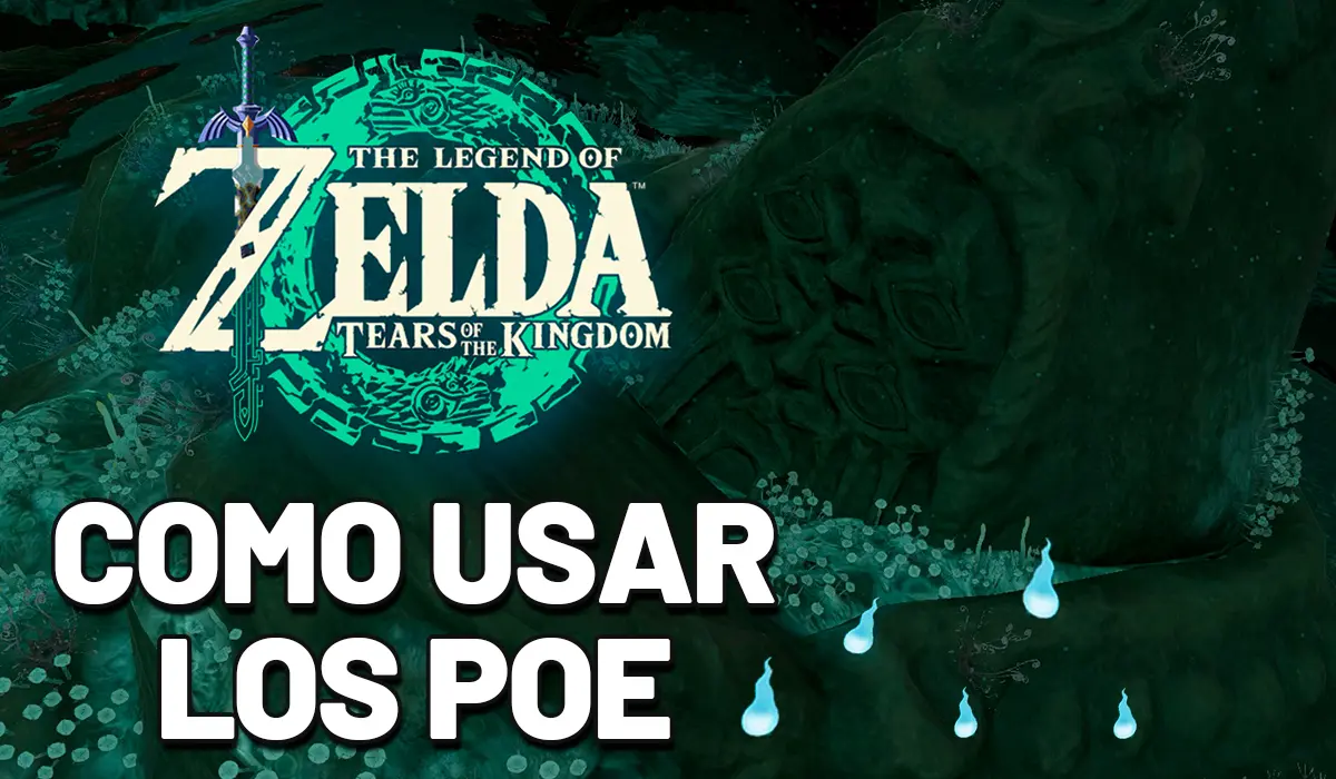 Zelda tears of the kingdom como usar los poe