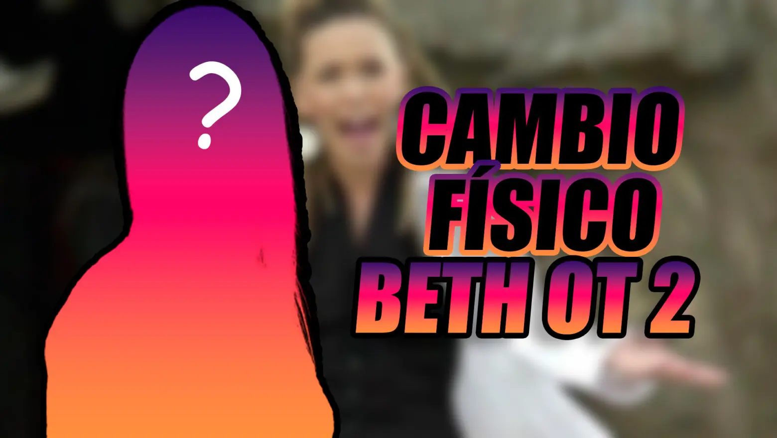cambio fisico beth