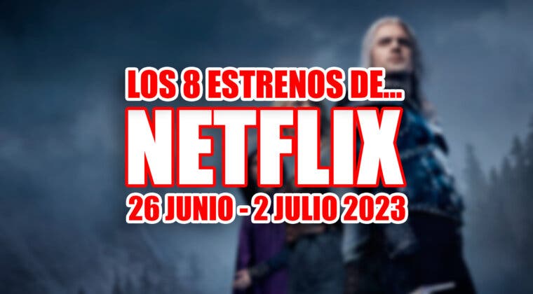 Imagen de No te marcharás de Netflix: los 8 estrenos que llegan esta semana (26 junio - 2 julio 2023) y que te conquistarán