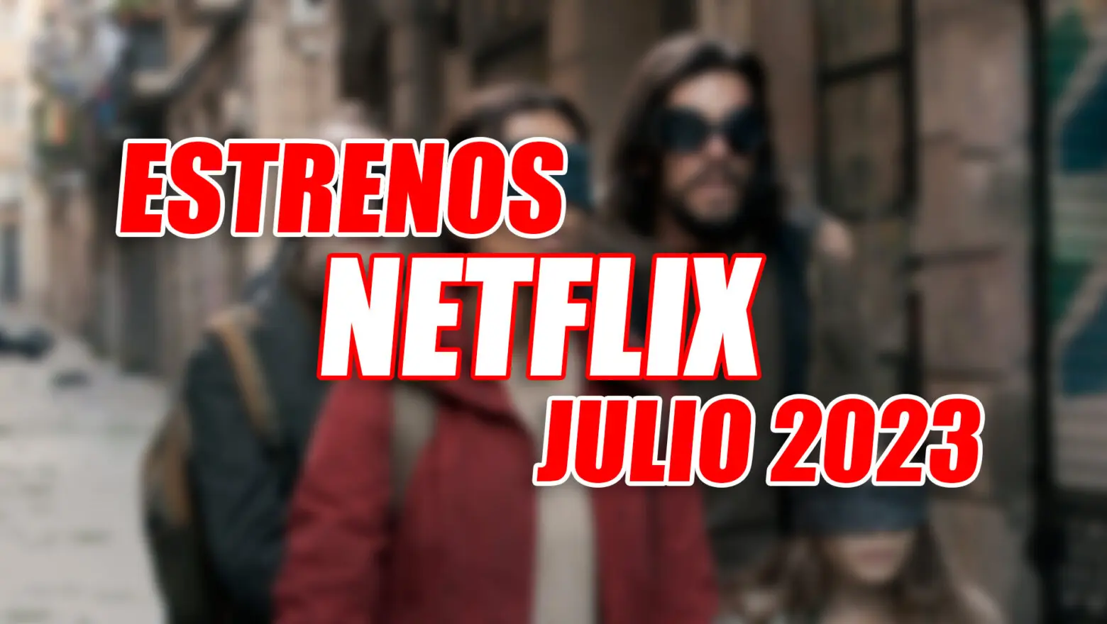 estrenos netflix julio 2023