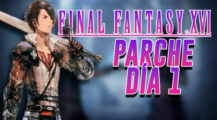 Imagen de Final Fantasy XVI finalmente contará con un parche el día de su estreno