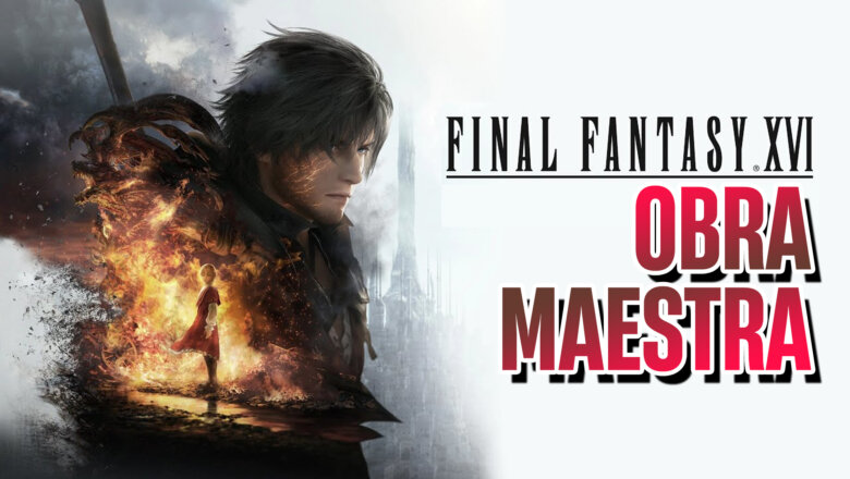 final fantasy xvi obra maestra