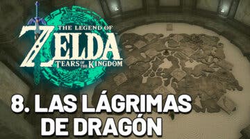 Imagen de Guía Zelda: Tears of the Kingdom paso a paso - Las lágrimas de dragón