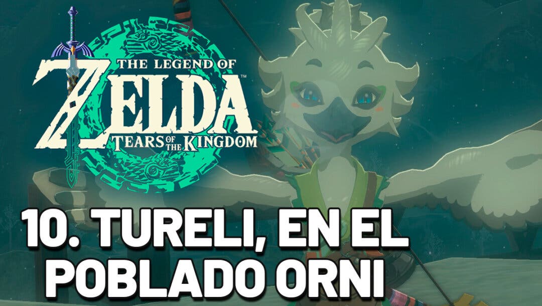 Guía Zelda: Tears of the Kingdom paso a paso - Tureli, en el poblado orni