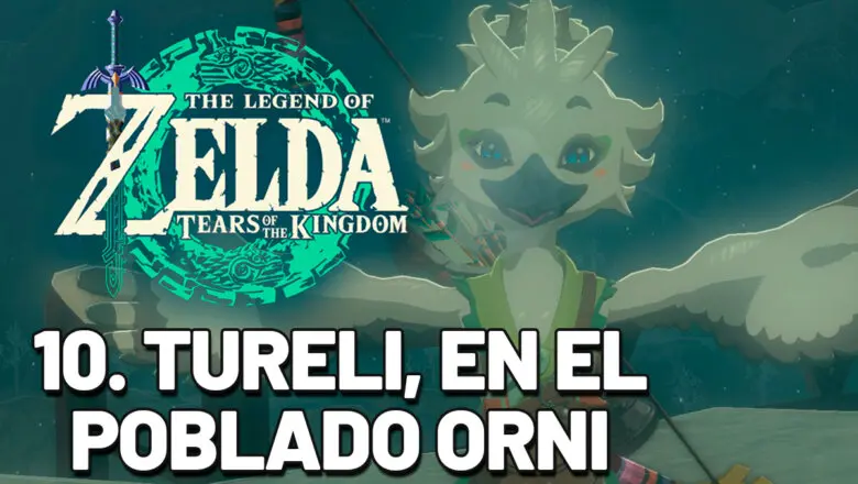 Guía completa Zelda Tears of the Kingdom Tureli en el poblado Orni