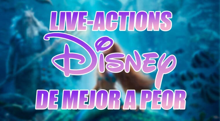 Imagen de Ordenamos de peor a mejor los live-action de Disney, hasta La Sirenita