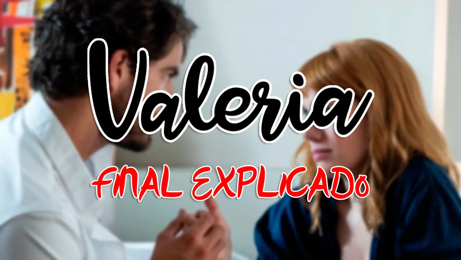 valeria temporada 3 final