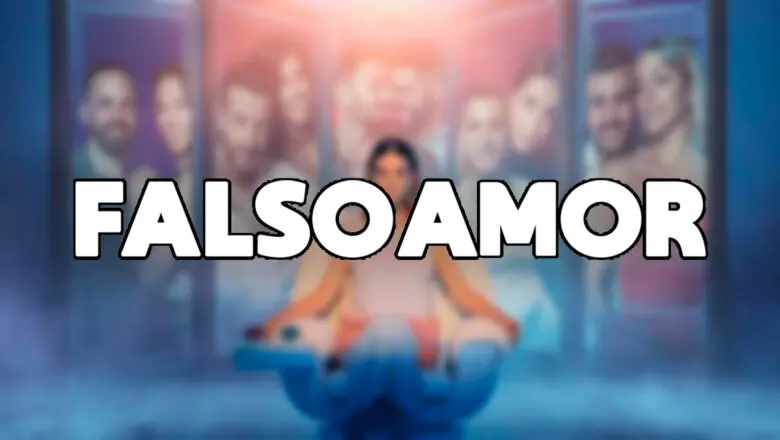 falso amor netflix