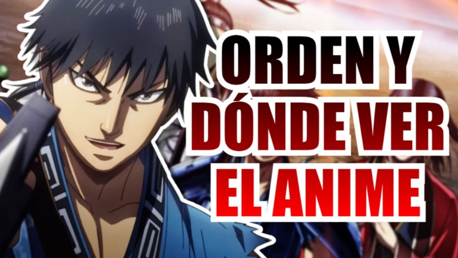 kingdom orden y donde ver el anime (1)