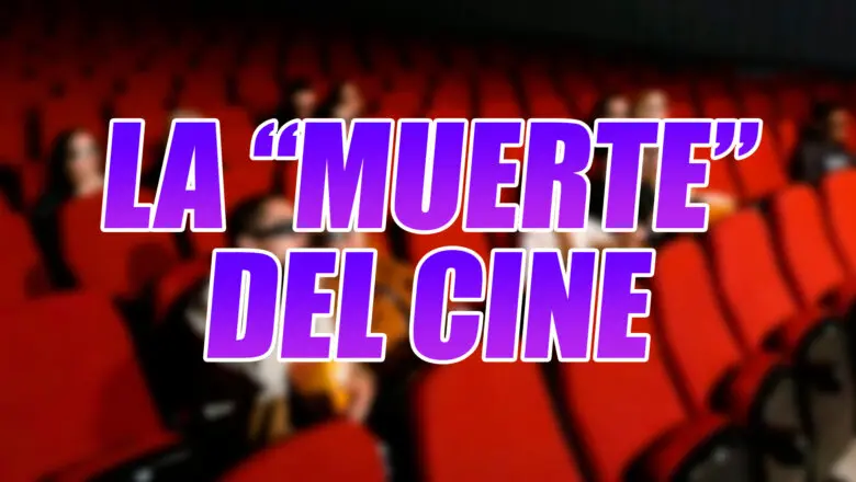 La Muerte del Cine