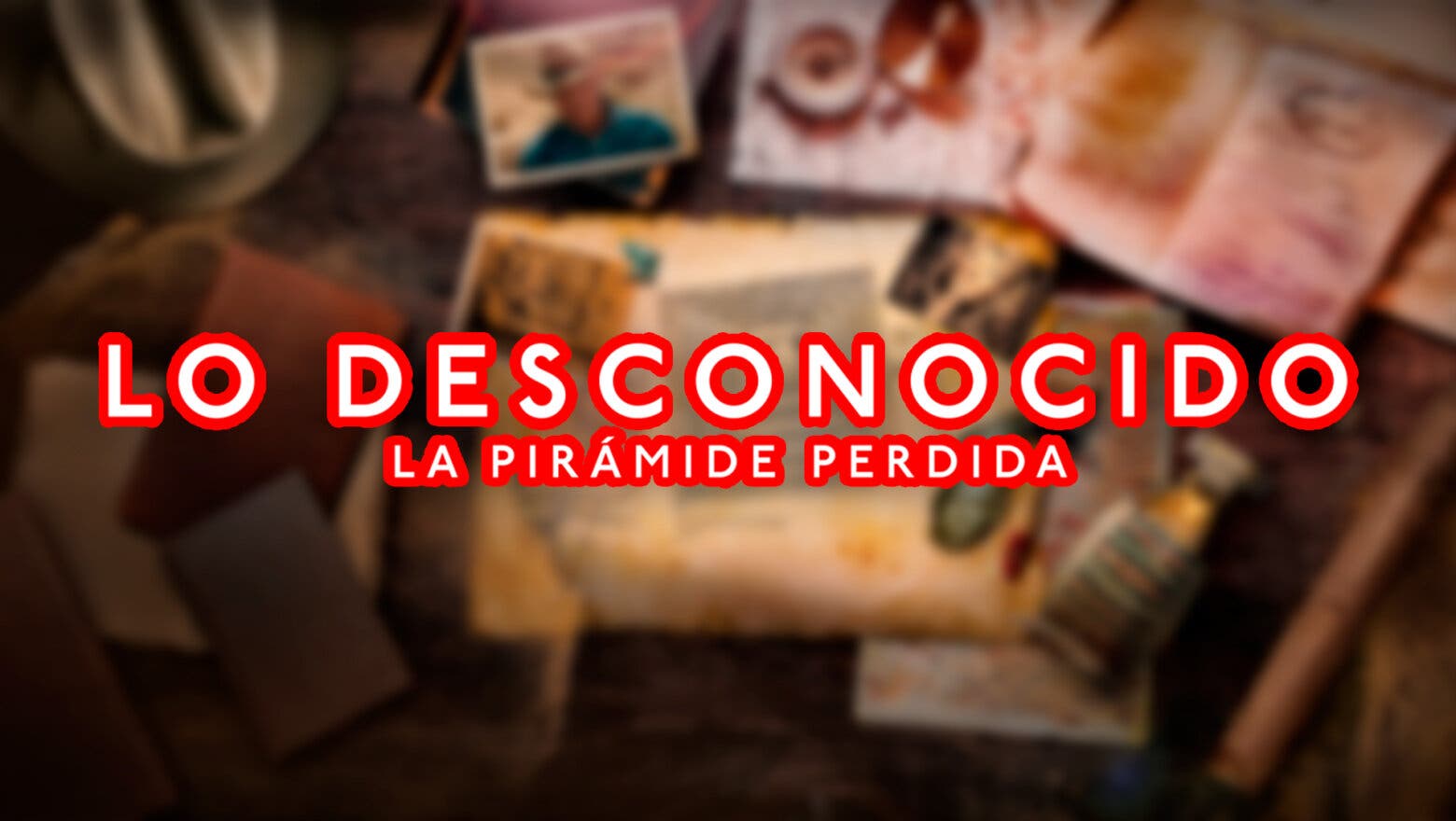 lo desconocido la piramide perdida