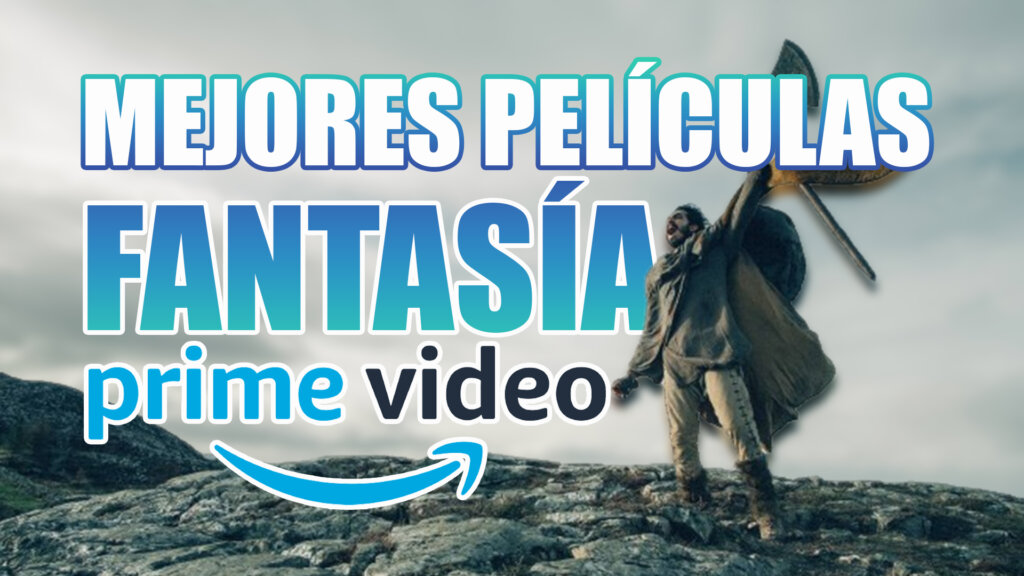 mejorespeliculasfantasiaprimevideo 1