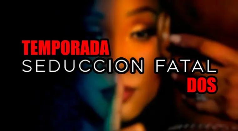 Imagen de Temporada 2 de Seducción fatal en Netflix: Estado de renovación, fecha de estreno, argumento y más