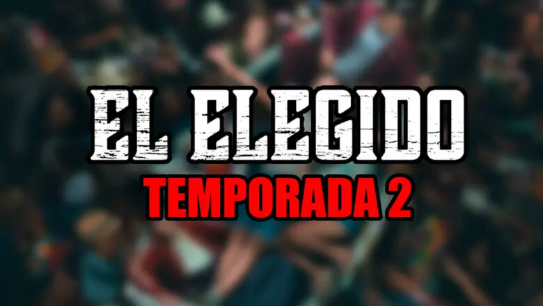 el elegido temporada 2
