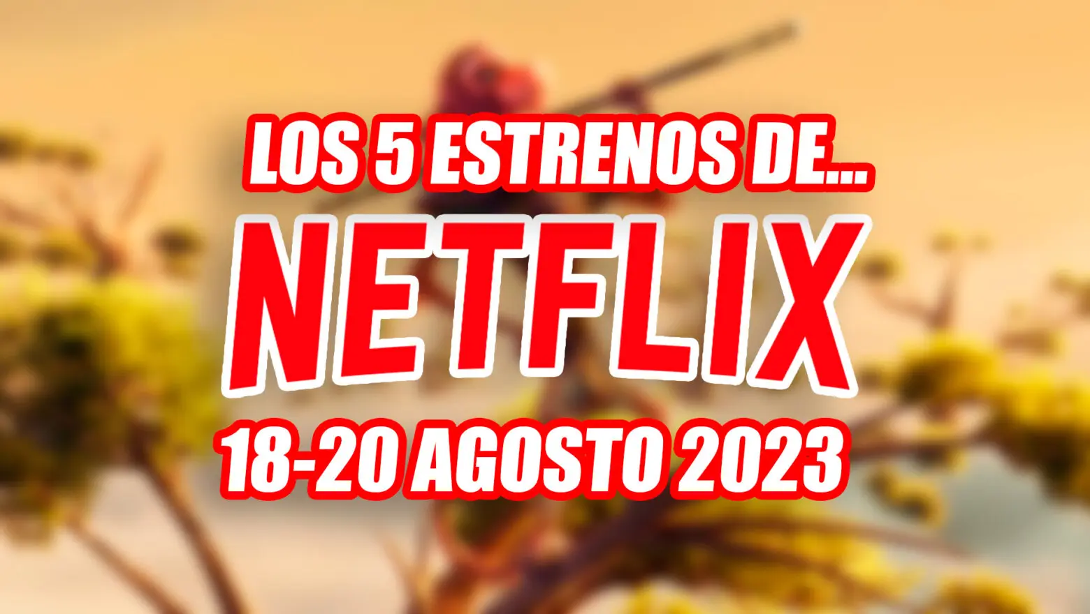 estrenos de netflix