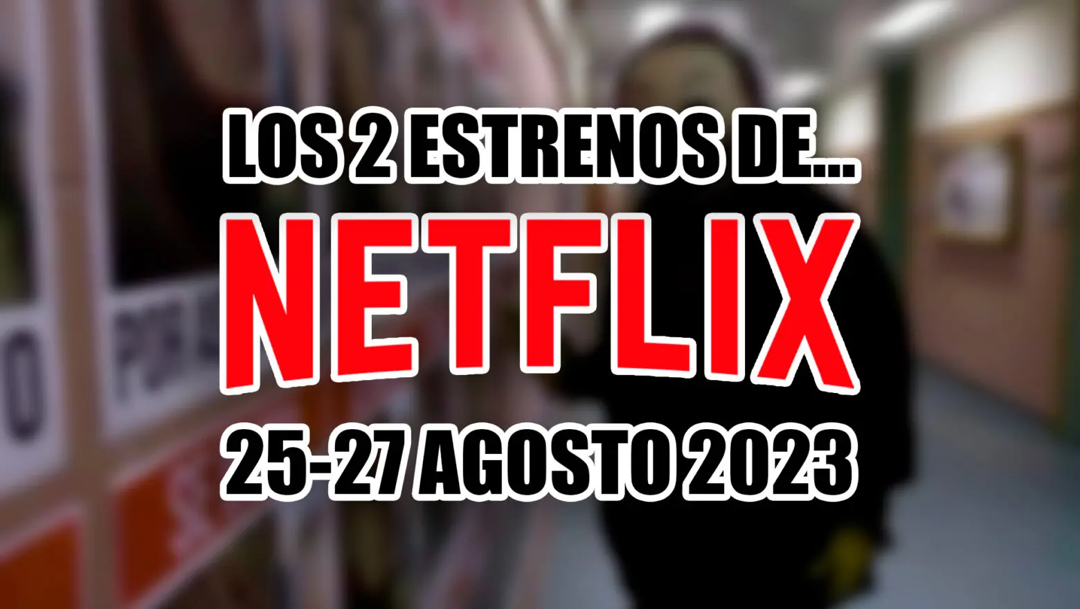 estrenos de netflix fin de semana