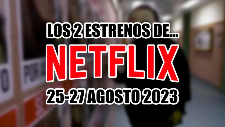 estrenos de netflix fin de semana