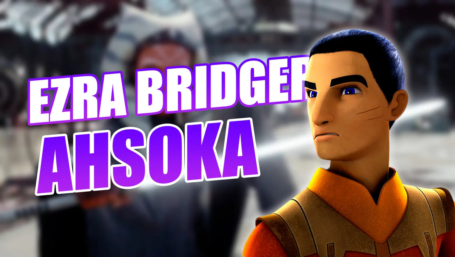 Ezra Bridger Ahsoka