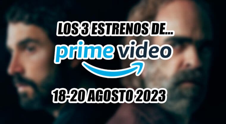 Imagen de Hay 3 estrenos en Prime Video este fin de semana para alimentar tu sed de series y cine (18-20 agosto 2023)