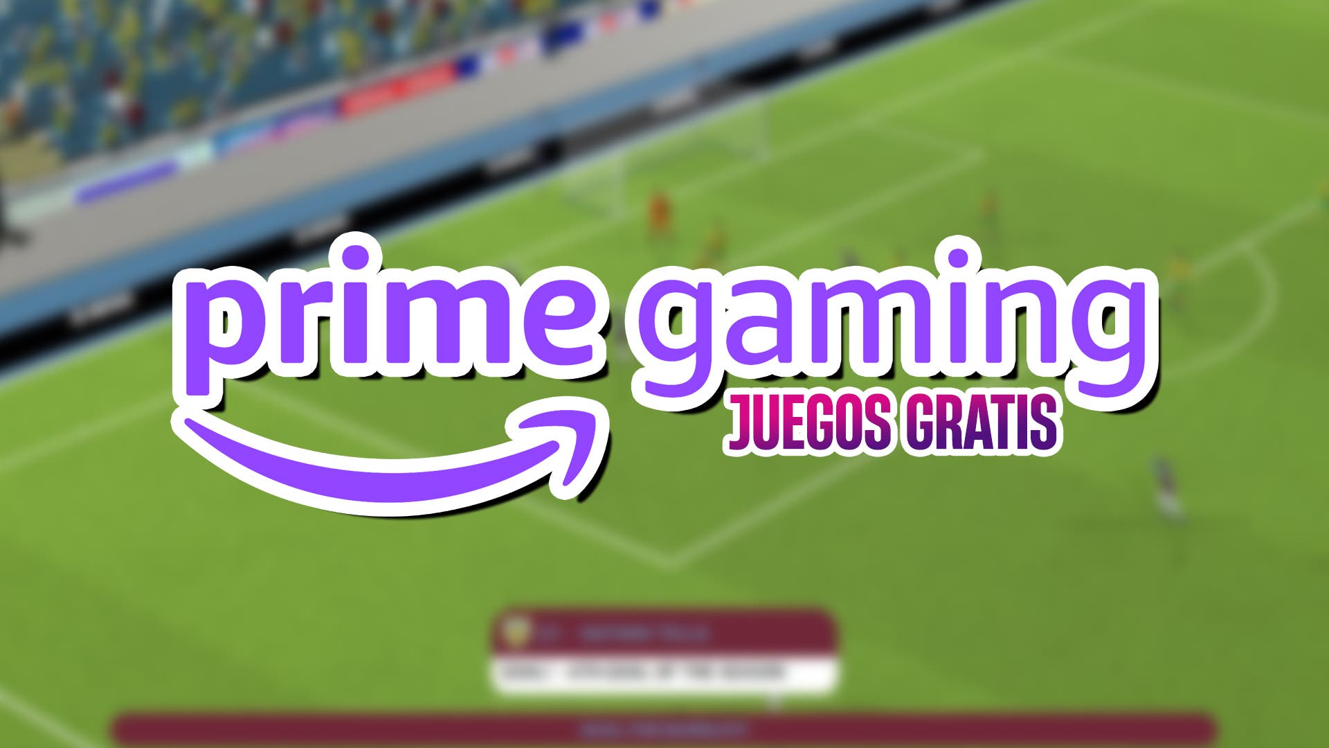 Prime Gaming lanza sus juegos gratis de septiembre: Football