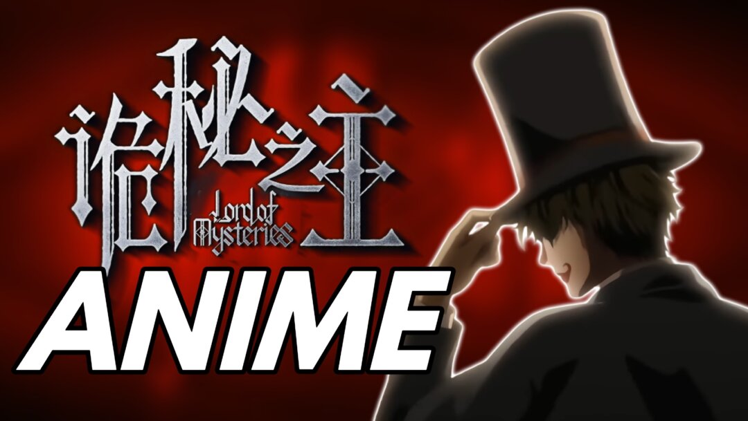 Lord of Mysteries fecha de estreno, tráiler y primeros detalles