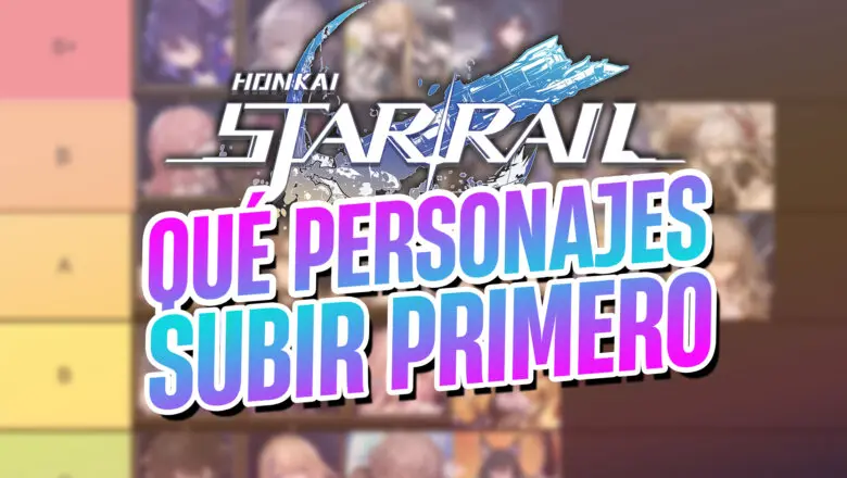 que personajes subir primero honkai star rail