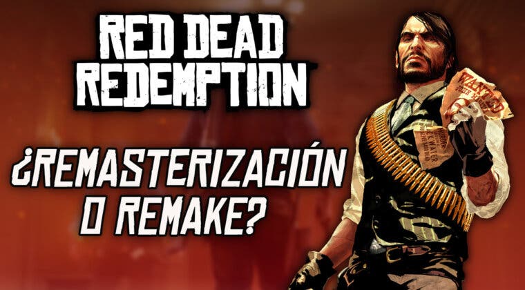 Imagen de ¿Necesita Red Dead Redemption un remaster/remake? Mi respuesta es más que evidente