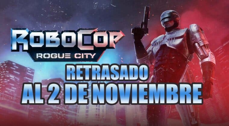 Imagen de Es una lástima pero... ¡RoboCop: Rogue City se retrasa una vez más! Llegará el 2 de noviembre