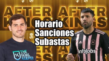 Imagen de Horario AfterKings y Queens: Sanciones a Casillas y Kun Agüero ¡Nueva subasta!