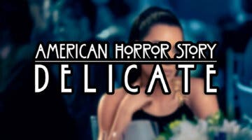 Imagen de ¿Cuándo se estrena American Horror Story: Delicate en España? Fecha en Disney+, sinopsis, tráiler y reparto