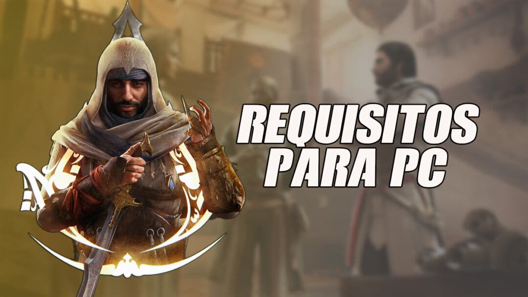 Estos son los requisitos para jugar a Assassin's Creed Mirage en PC -  Abadía Digital