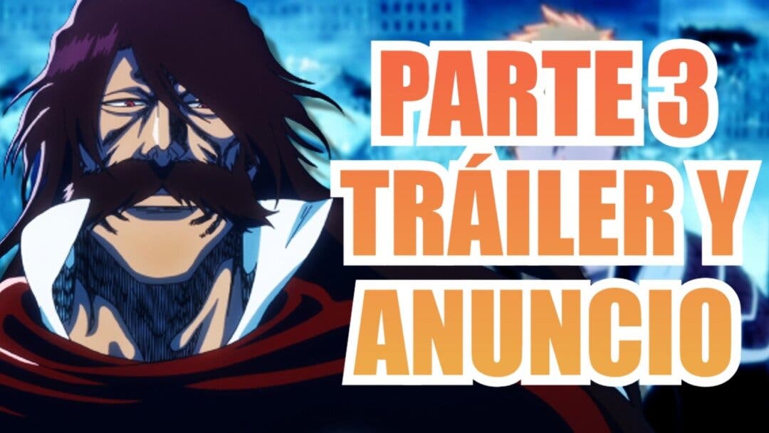 Bleach TYBW Anunciada la parte 3 del anime con el primer tráiler oficial