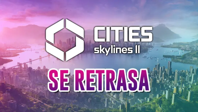 CITIES skylines 2 retrasado
