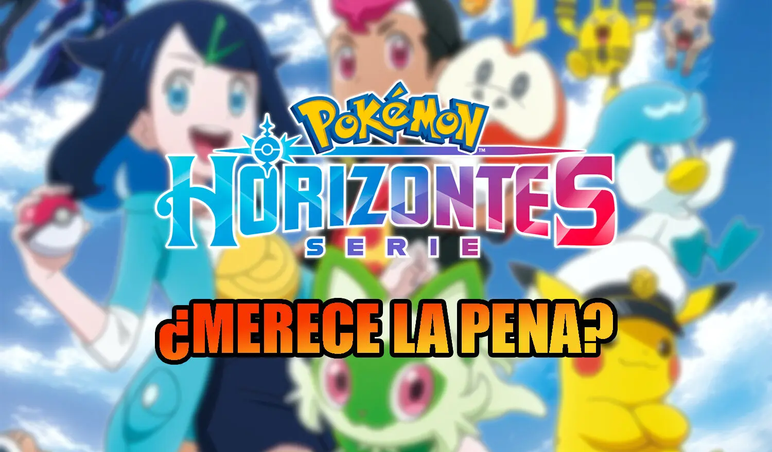Horizontes Pokemon merece la pena