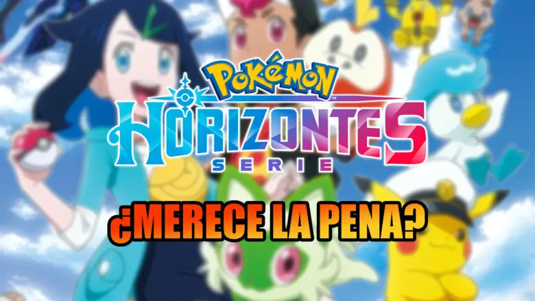 Horizontes Pokemon merece la pena