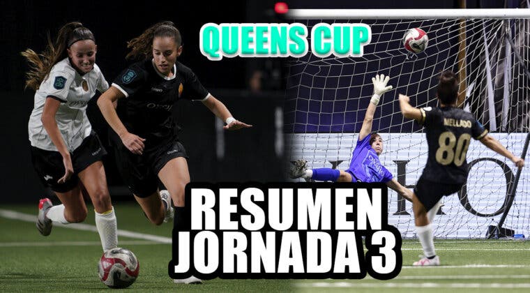 Imagen de Resumen Queens Cup Jornada 3: Así han sido los partidos, resultados y vencedoras